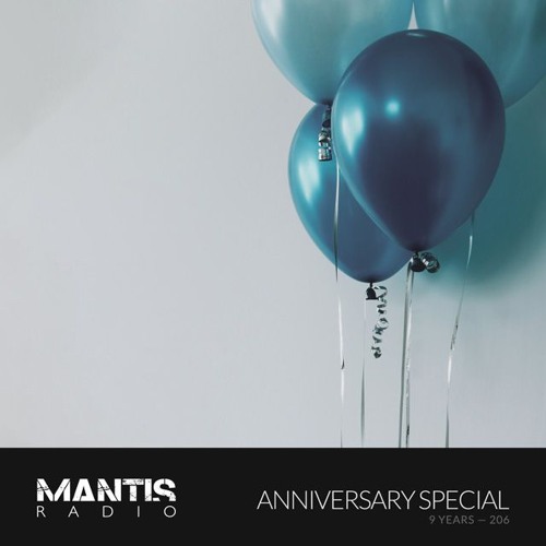 Mantis Radio 206 - Anniversary Special