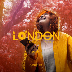London Vibes - Hosted by Quest / S02E31