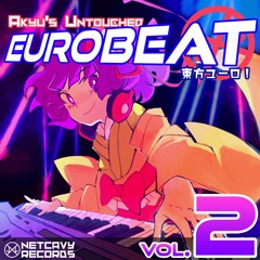『Akyu's Untouched Eurobeat Vol. 2』 CROSSFADE 【NETCAVY RECORDS】