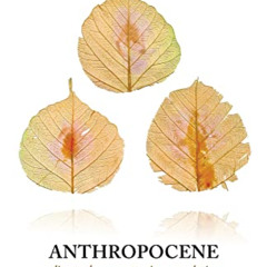 [VIEW] EPUB 🗸 Anthropocene: Climate Change, Contagion, Consolation by  Sudeep Sen [E