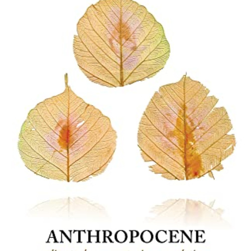 DOWNLOAD EPUB ✏️ Anthropocene: Climate Change, Contagion, Consolation by  Sudeep Sen