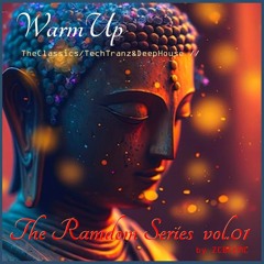 WarmUp-01-(Classics-TechTranzDeepHouse) TheRamdom Series (byZEBEEME)