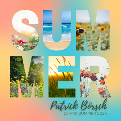 PATRICK BOERSCH - SUMMER 2024 (DJ MIX)