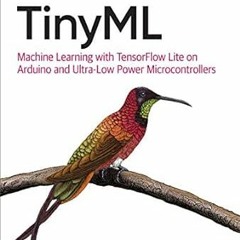 [Get] KINDLE 🖌️ TinyML: Machine Learning with TensorFlow Lite on Arduino and Ultra-L