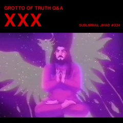[#234] GROTTO OF TRUTH Q&A XXX