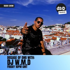 Dosage of DnB #007 with DJ W.M.D