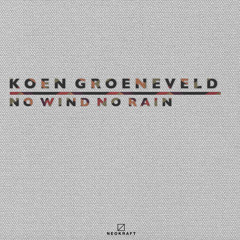 Koen Groeneveld - No Wind No Rain