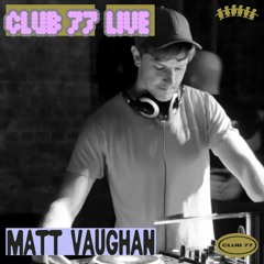 Club 77 Live: Matt Vaughan