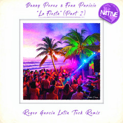 Danny Perez & Fran Paricio - La Fiesta (Roger Garcia Latin Tech Remix)