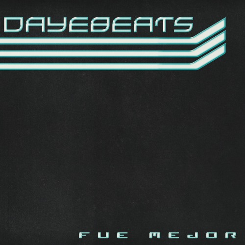 Fue Mejor (DAYE. Edit)
