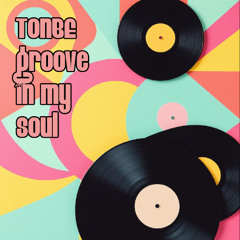 Tonbe - Groove in My Soul (Version 2)
