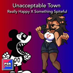 [FNF Mix] Unacceptable Town ~ (Really Happy X Something Spiteful)