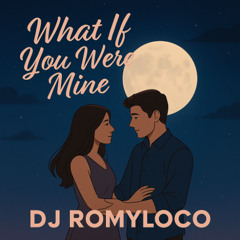 what if you were mine