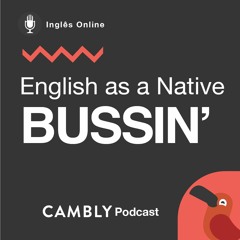 Ep 189. - O que significa a palavra 'bussin' em Inglês? | English as a Native