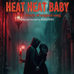 Heat Heat Baby(Cover Edit Remix)