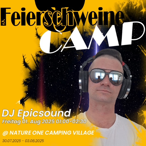 DJ EpicSound Live @Feierschweine Camp Nature One Camping Village 2025