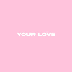 Your Love (feat. Montup)