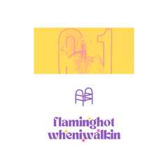flaminghotwheniwalkin