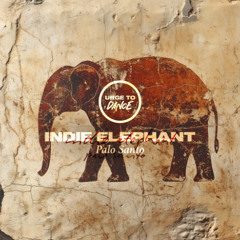 Indie Elephant - Palo Santo (Original Mix) [Snippet]