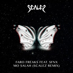 Faro Freaks Feat. SFNX - Mo Salah (SCALEZ Remix) [FREE DL]