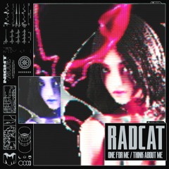 Rad Cat - One For Me / Think About Me
