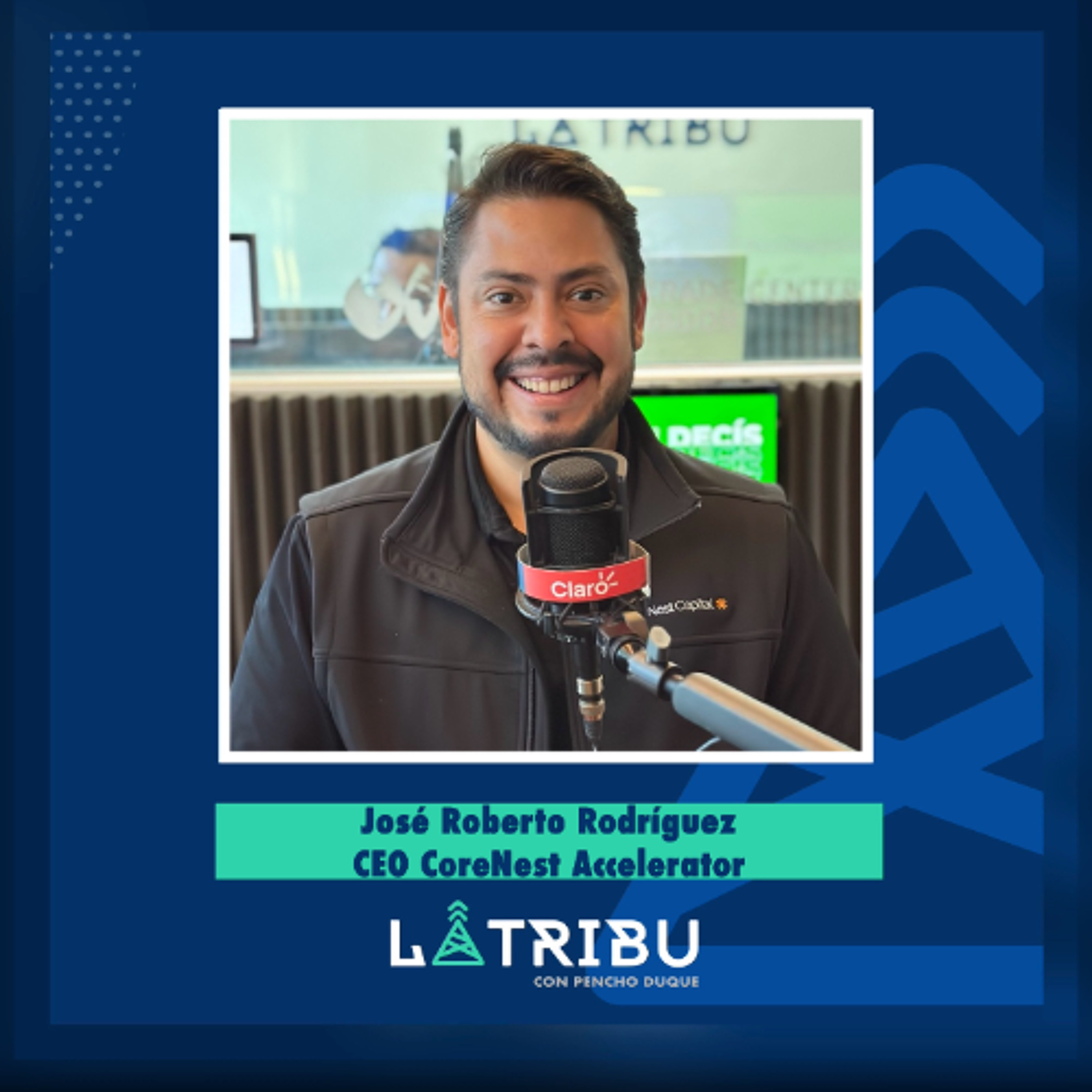 José Roberto Rodríguez – CEO CoreNest Accelerator