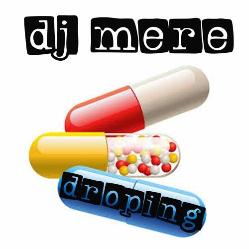 Dj Mere - Droping