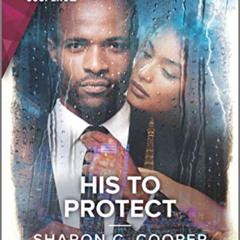 [GET] PDF 📄 His to Protect (Harlequin Romantic Suspense) by  Sharon C. Cooper EBOOK