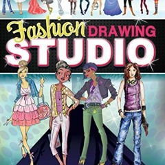[View] [KINDLE PDF EBOOK EPUB] Fashion Drawing Studio: A Guide to Sketching Stylish F