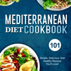 VIEW EPUB 📒 The Mediterranean Diet Cookbook 101: Simple, Delicious, and Healthy Reci