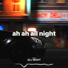 ALL NIGHT