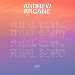 MØ - Final Song (Andrew Arcane Remix)