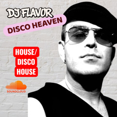 DJ FLAVOR - DISCO HEAVEN (House/Disco House)