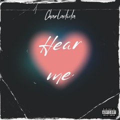 Charladida - Hear Me