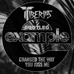 Example - Changed The Way You Kiss Me (Tiberias Bootleg)