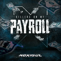 Noxiouz - Killers On My Payroll