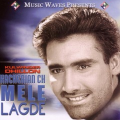 Kulwinder Dhillon Kacherian Ch Mele Lagde (Bass Boosted) (Clarity)
