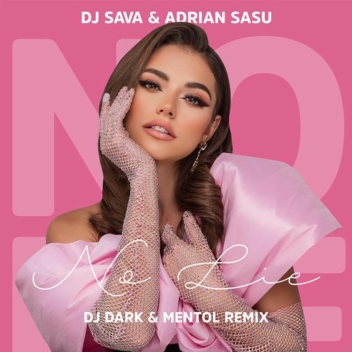DJ Sava X Adrian Sasu - No Lie (Dj Dark & Mentol Remix)