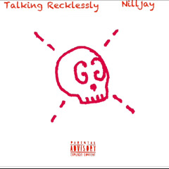 Talking Recklessly(Freestyle)