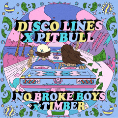 Disco Lines x Pitbull - No Broke Boys x Timber (Matt Swan Edit)
