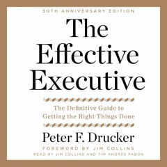 ❤book✔ The Effective Executive: The Definitive Guide to Getting the Right Things Done