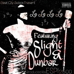 La La La La feat Slight & Dunbar (produced by Espi 2500)