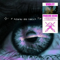 Violet - Pauline Herr (Charmy DnB Remix)