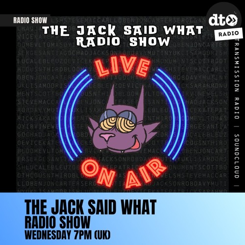 The Jack Said What Radio Show