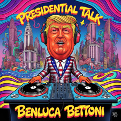 Benluca Bettoni - Presidential Talk (Original Mix)