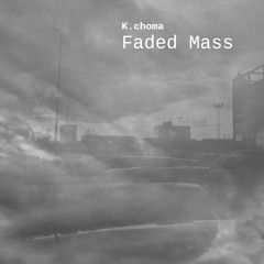 Faded Mass