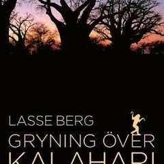 (PDF) Download Gryning över Kalahari: Hur människan blev människa BY : Lasse Berg
