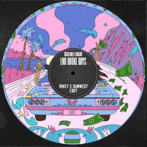 NO BROKE BOYS (RIKEY X SUMWEST EDIT)