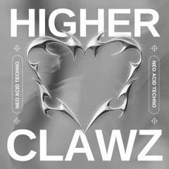 CLAWZ - Higher (Original Mix)