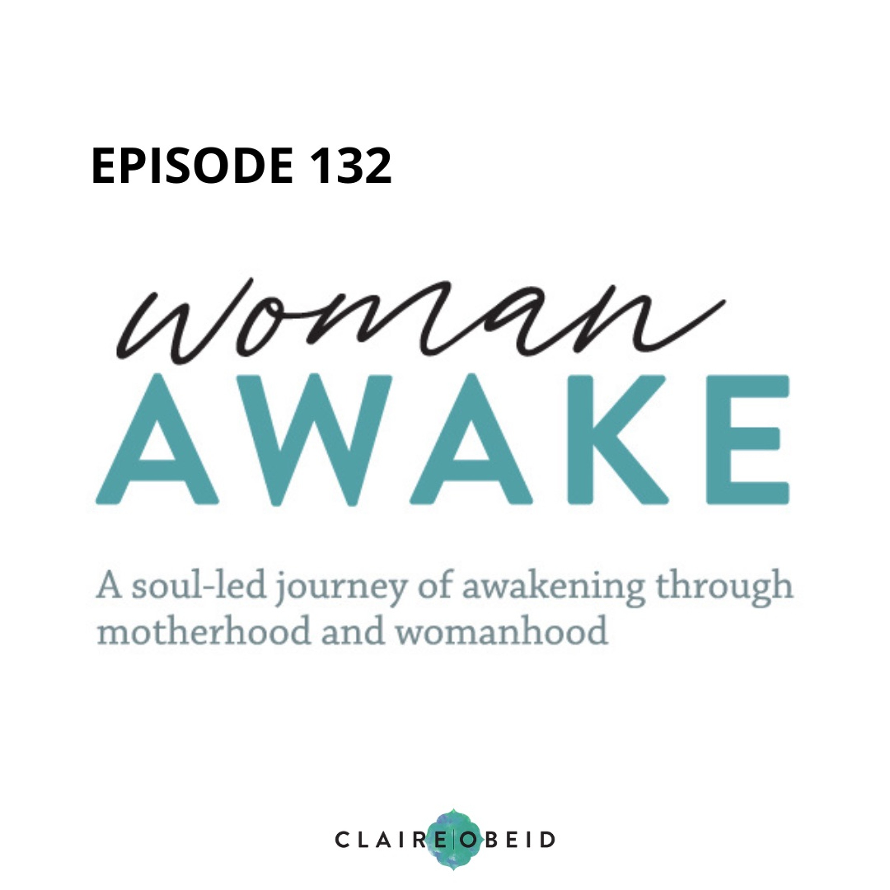 Woman Awake Episode 132 - Lessons from Birthing My Medicine Drum